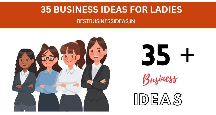 35 Unique Ideas for Business for Ladies