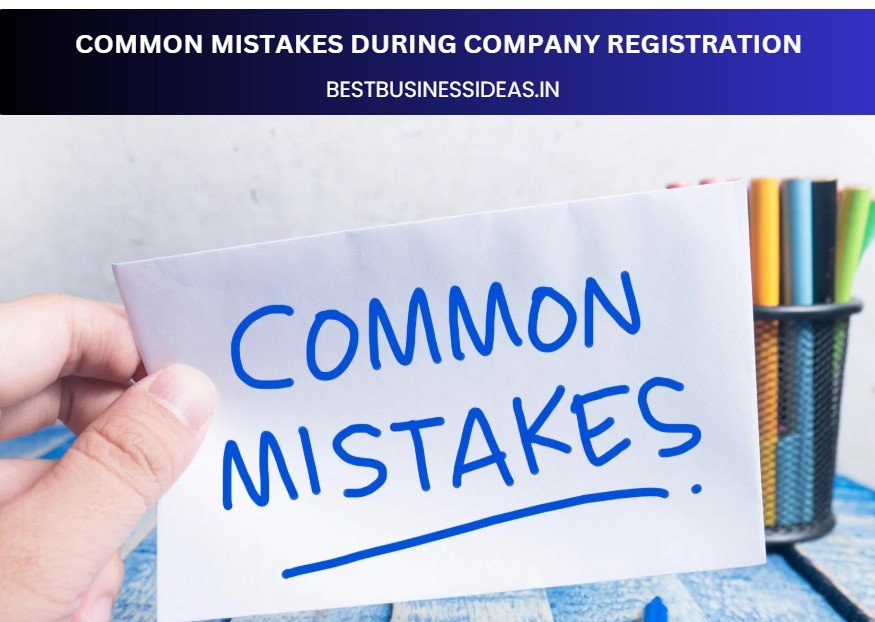Common Mistakes During Company Registration Common Mistakes During Company Registration